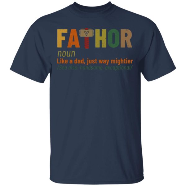 Fathor – Like A Dad Just Way Mightier Shirt