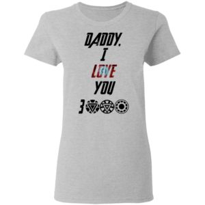 Iron Man – Daddy – I Love You 3000 Shirt