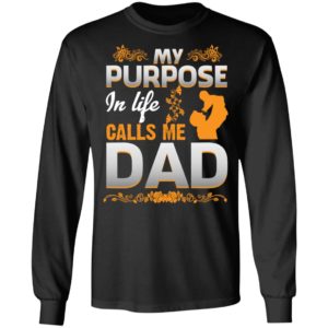 My Purpose In Life Call Me Dad Shirt