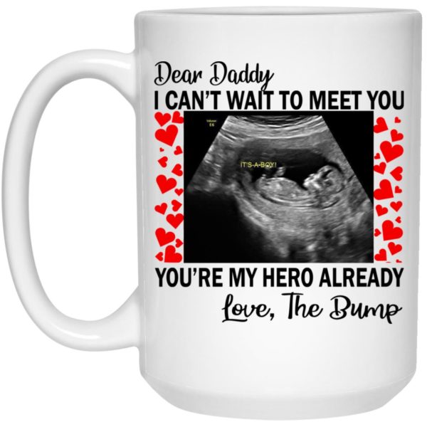 Dear Daddy – I Can’t Wait To Meet You Mugs