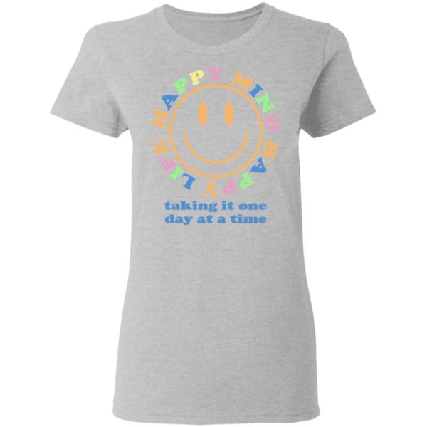 Happy Mind Happy Life – Taking It One At A Time Sweatshirt