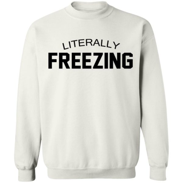 Literally Freezing Shirt