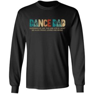 Dance Dad – Superhero By Day – Taxi And Atm By Night Shirt