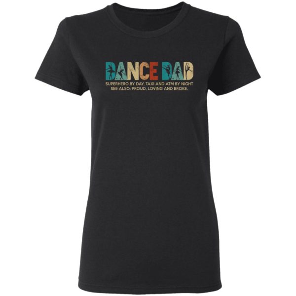 Dance Dad – Superhero By Day – Taxi And Atm By Night Shirt