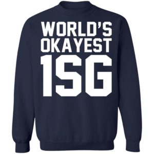 World’s Okayest 1SG Shirt