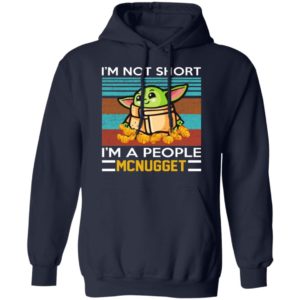 Baby Yoda - I’m Not Short I’m A People Mcnugget Shirt