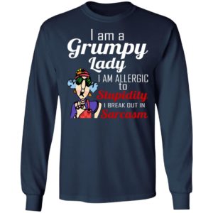 I Am A Grumpy Lady I Am Allergic To Stupidity Shirt