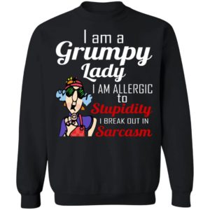 I Am A Grumpy Lady I Am Allergic To Stupidity Shirt