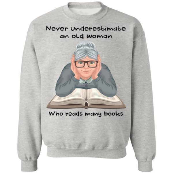 Never Underestimate An Old Woman Who Reads Many Books Shirt