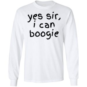 Yes Sir I Can Boogie Shirt