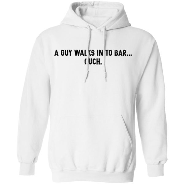 A Guy Walks Into Bar Shirt