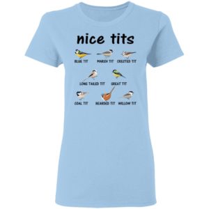 Nice Tits – Blue Tit – Marsh Tit – Crested Tit Shirt