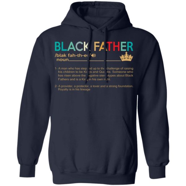 Black Father – A Man Who Has Stepped Up To The Challenge Of Raising His Children Shirt