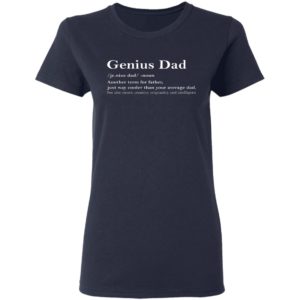 Genius Dad – Another Term For Father Shirt