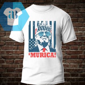 4th Of July - Donald Trump - 'Murica Shirt