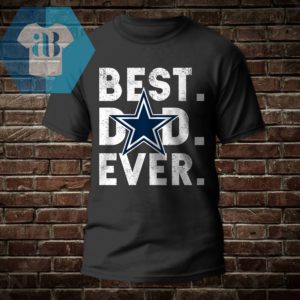Dallas Cowboys - Best Dad Ever Shirt