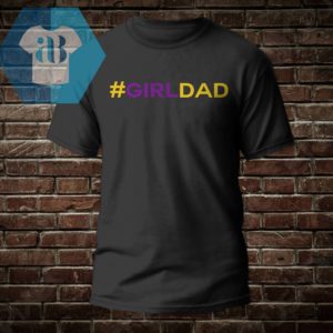 #GIRLDAD - Girl Dad Kobe Father Of Daughter Shirt