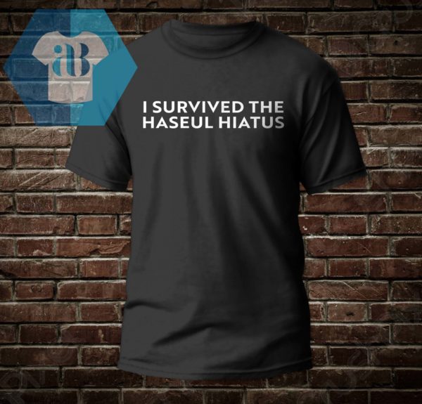 I Survived The Haseul Hiatus Shirt