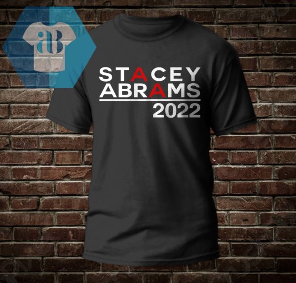 Stacey Abrams 2022 Shirt