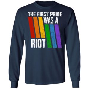 The First Pride Was A Riot Shirt