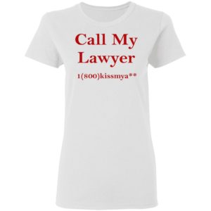 Call My Lawyer Shirt