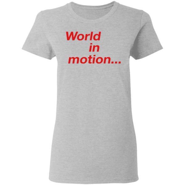 World In Motion Shirt