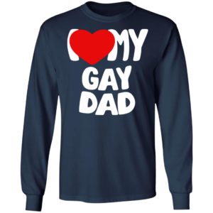 I Love My Gay Dad Shirt