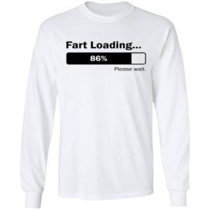 Fart Loading Please Wait Shirt
