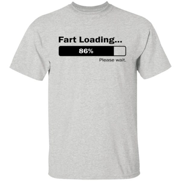 Fart Loading Please Wait Shirt