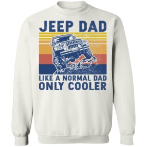 Jeep Dad Like A Normal Dad Only Cooler Shirt