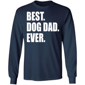 Best Dog Dad Ever Shirt
