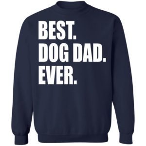 Best Dog Dad Ever Shirt
