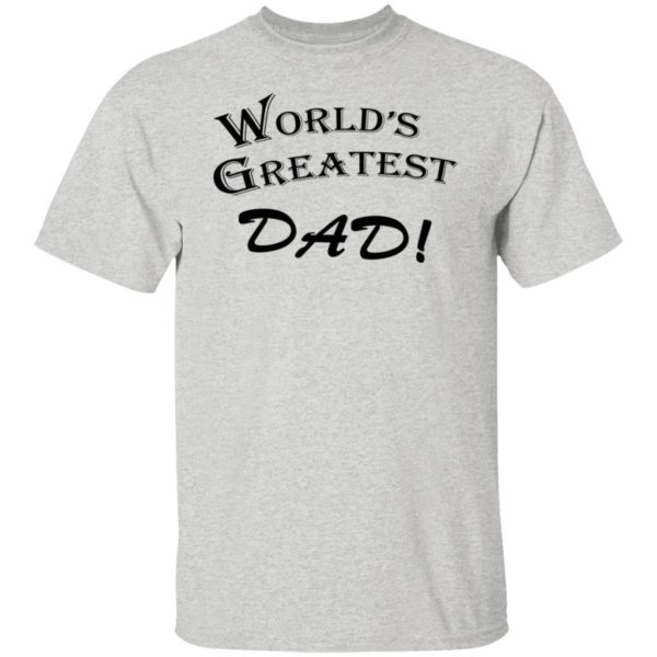World’s Greatest Dad Shirt