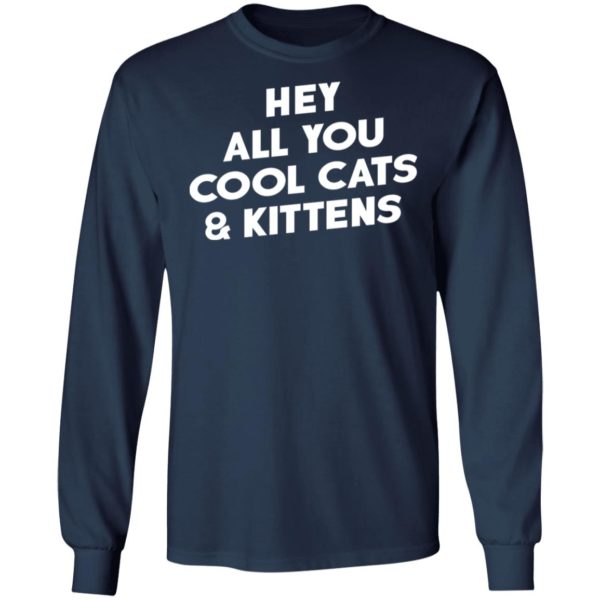 Hey All You Cool Cats And Kittens Shirt