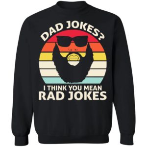 Dad Jokes I Think You Mean Rad Jokes Shirt