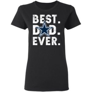 Dallas Cowboys – Best Dad Ever Shirt