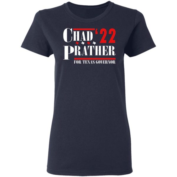 Chad Prather 22 For Texas Governor Shirt