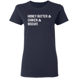 Honey Butter – Chicken And Biscuit Shirt