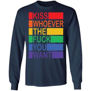 Kiss Whoever The Fuck You Want Shirt