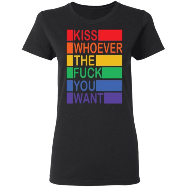 Kiss Whoever The Fuck You Want T-Shirt | Allbluetees.com
