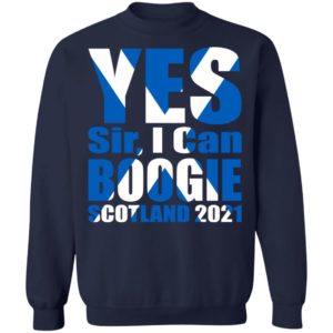 Yes Sir I Can Boogie Scotland 2021 Shirt