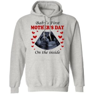 Baby’s First Mother’s Day On The Inside Shirt