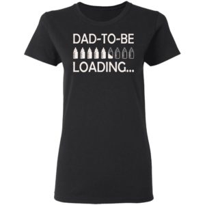 Dad To Be Loading Shirt