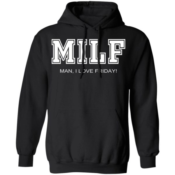 MILF – Man I Love Friday Shirt