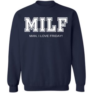 MILF – Man I Love Friday Shirt