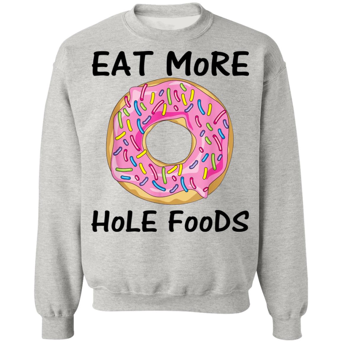 Eat More Hole Foods Shirt | Allbluetees.com
