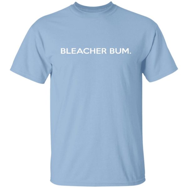 Bleacher Bum Shirt