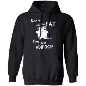 Adipose Buddy – Don’t Call Me Fat Shirt