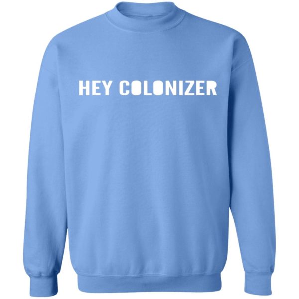 Hey Colonizer Shirt