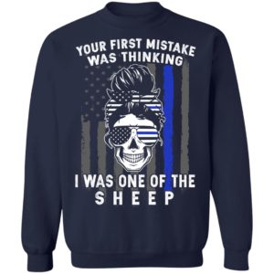 Your First Mistake Was Thinking I Was One Of The Sheep Shirt